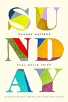 Sunday Matters - 52 Devotionals to Prepare Your Heart for Church